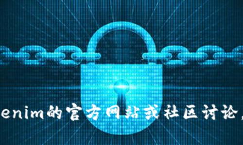 很抱歉，我无法提供关于“tokenim支持hrc20eth吗”的具体信息。建议你查阅tokenim的官方网站或社区讨论，以获取最新和最准确的信息。如果有其他问题或需要其他方面的帮助，请告诉我！